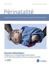 Jean-Louis Chabernaud et Catherine Donner - Périnatalité Volume 12 N° 2, juin 2020 : Diagnostic et dépistage anténatals au fil de l'actualité et de sa transversalité.