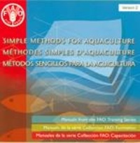  XXX - Simple methods for aquaculture. Manuals from the FAO training series. Version 2 (trinlingual En/Fr/Es) CD-ROM.