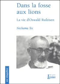 Dans La Fosse Aux Lions. La Vie D'Oswald Rufeisen