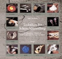 Techniken der Schmuckherstellung - Ein illustriertes Handbuch traditioneller und moderner Techniken.