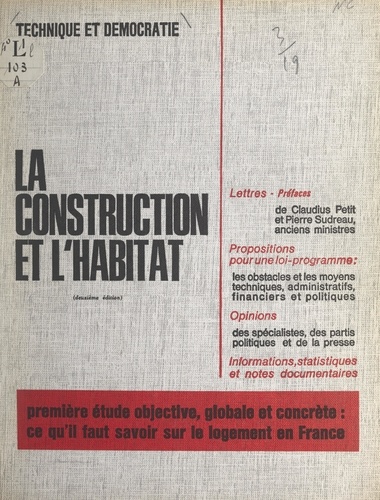 La construction et l'habitat. Première étude objective, globale et concrète : ce qu'il faut savoir sur le logement en France