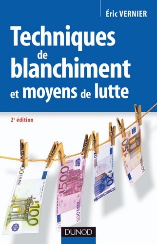 Techniques de blanchiment et moyens de lutte - 2ème édition 3e édition