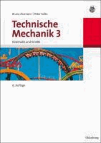 Technische Mechanik 3 - Band 3: Kinematik und Kinetik.