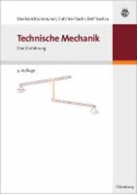 Technische Mechanik - Eine Einführung.