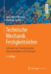 Technische Mechanik. Festigkeitslehre - Lehrbuch mit Praxisbeispielen, Klausuraufgaben und Lösungen.
