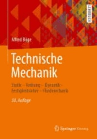 Technische Mechanik - Statik - Reibung - Dynamik - Festigkeitslehre - Fluidmechanik.