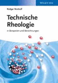 Technische Rheologie - in Beispielen und Berechnungen.