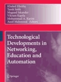Khaled Elleithy - Technological Developments in Networking, Education and Automation.