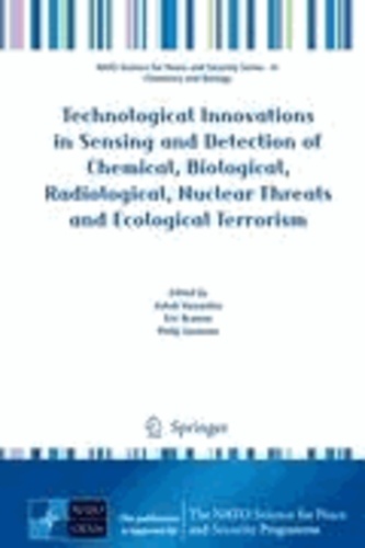 Ashok Vaseashta - Technological Innovations in Sensing and Detection of Chemical, Biological, Radiological, Nuclear Threats and Ecological Terrorism.