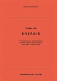Technologie Energie - Thermodynamik, Energietechnik, Umwelt, erneuerbare Energien, Energieeffizienz.