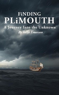 Finding Plimouth: A Journey Into the Unknown - Founding of America Series