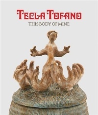 Tecla Tofano - This Body of Mine.