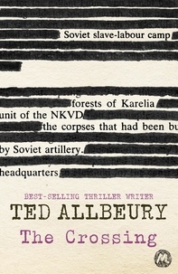 Ted Allbeury - The Crossing - The classic spy thriller, inspired by actual events.