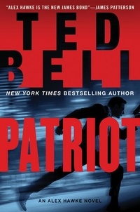 Ted Bell - Patriot - An Alex Hawke Novel.
