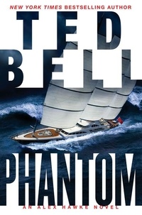 Ted Bell - Phantom - An Alex Hawke Novel.