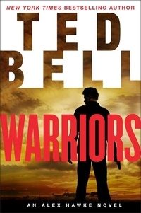 Ted Bell - Warriors - An Alex Hawke Novel.