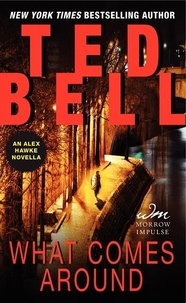 Ted Bell - What Comes Around - An Alex Hawke Novella.