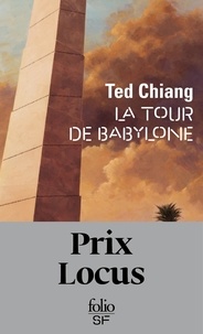 Ted Chiang - La tour de Babylone.