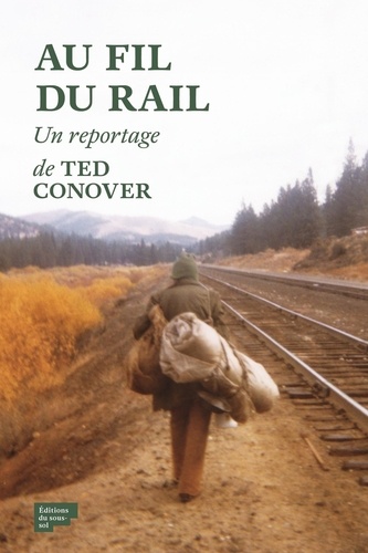 Au fil du rail. L'Amérique des hobos