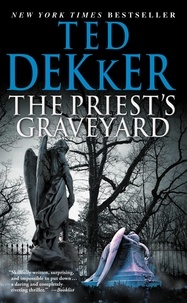 Ted Dekker - The Priest's Graveyard.