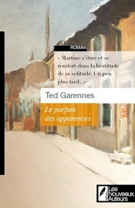 Ted Garennes - Le parfum des apparences.