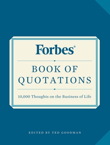 Forbes Book of Quotations. 10,000 Thoughts on the Business of Life