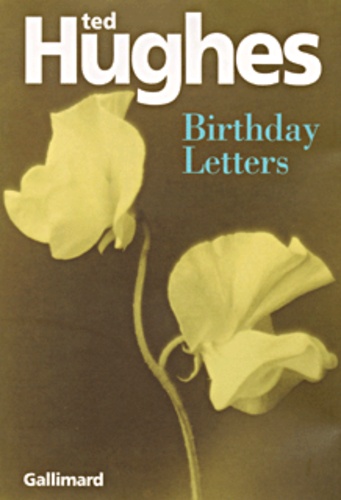 Ted Hughes - Birthday Letters.