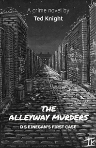  Ted Knight - The Alleyway Murders.