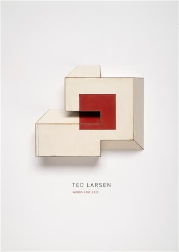 Ted Larsen - Works 2007-2023.