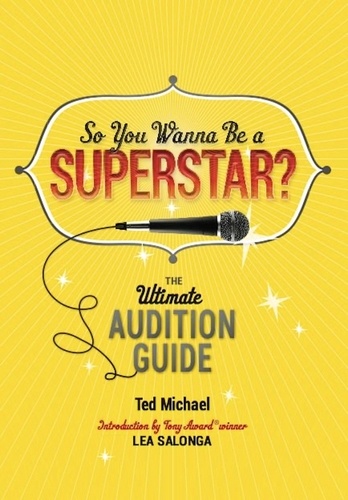 So You Wanna Be a Superstar?. The Ultimate Audition Guide