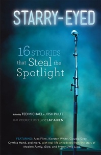 Ted Michael et Josh Pultz - Starry-Eyed - 16 Stories that Steal the Spotlight.