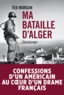 Ted Morgan - Ma bataille d'Alger.