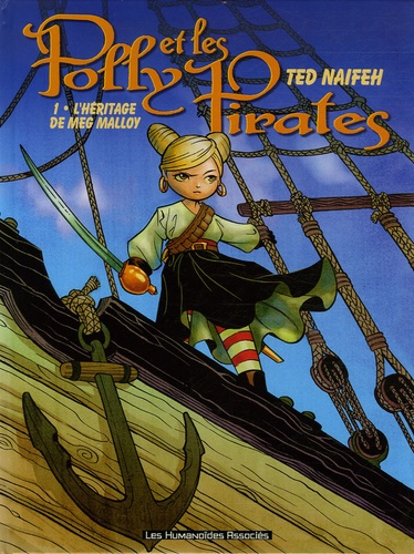 Ted Naifeh et Albertine Ralenti - Polly et les Pirates Tome 1 : L'héritage de Meg Malloy.