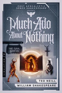 Much Ado About Nothing: Book 6 of the Post Apocalyptic Space Shakespeare