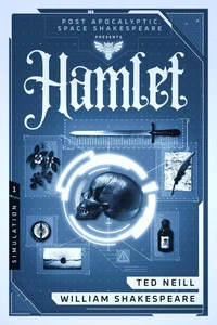 The Post Apocalyptic Space Shakespeare: Hamlet