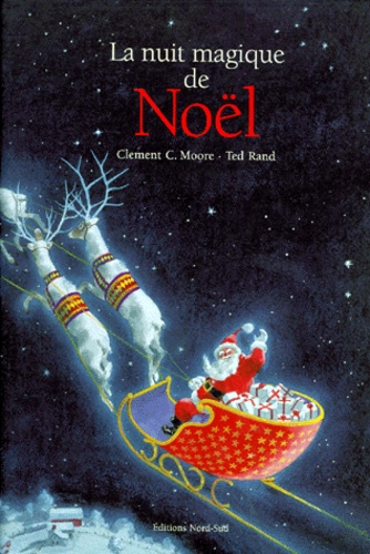 Ted Rand et Clement Clarke Moore - La nuit magique de Noël.