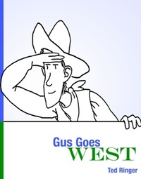  Ted Ringer - Gus Goes West.