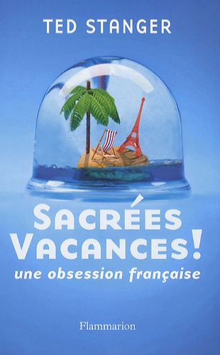 Sacrées vacances !. Une obsession française - Occasion