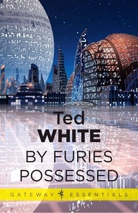 Ted White - By Furies Possessed.