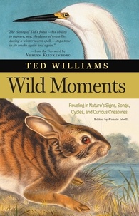 Ted Williams et Verlyn Klinkenborg - Wild Moments.
