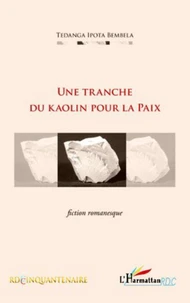 Une tranche du kaolin pour la paix