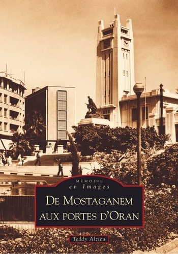 Teddy Alzieu - De Mostaganem aux portes d'Oran.