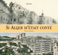 Teddy Alzieu - Si Alger m'était conté.