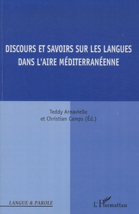 Teddy Arnavielle et Christian Camps - Discours et savoirs sur les langues dans l'aire méditerranéenne.