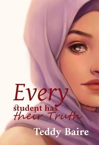  Teddy Baire - Every Student has their Truth - Every Student, #2.