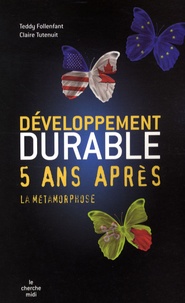 Teddy Follenfant et Claire Tutenuit - Développement durable, cinq ans après : la métamorphose.