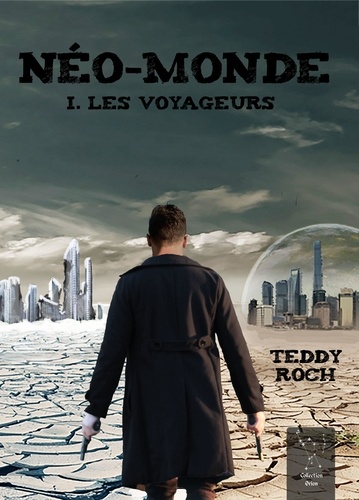 Néo-Monde 1 Néo-Monde I. Les Voyageurs