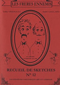 Teddy Vrignault et André Gaillard - Les frères ennemis - Recueil de sketches n° 12.