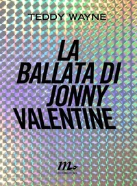 Teddy Wayne et Chiara Baffa - La ballata di Jonny Valentine.