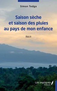 Saison sèche et saison des pluies au pays de mon enfance